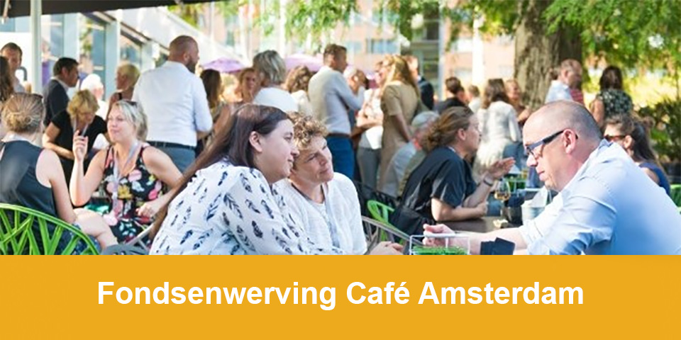Donderdag 26 september: Fondsenwerving Café Amsterdam!